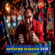 uniforme cruzeiro 2015